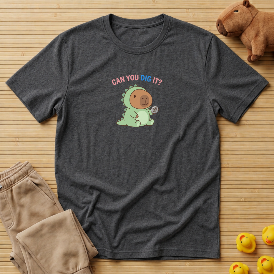 Capybara Can You Dig It T-shirt